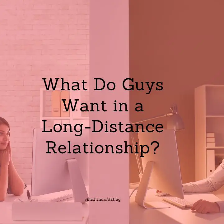 What Do Guys Want in a Long-Distance Relationship featured