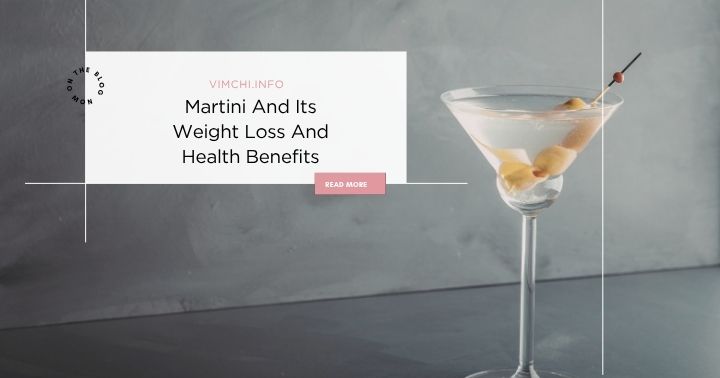 Martini And Its 3 Weight Loss And Health Benefits featured image