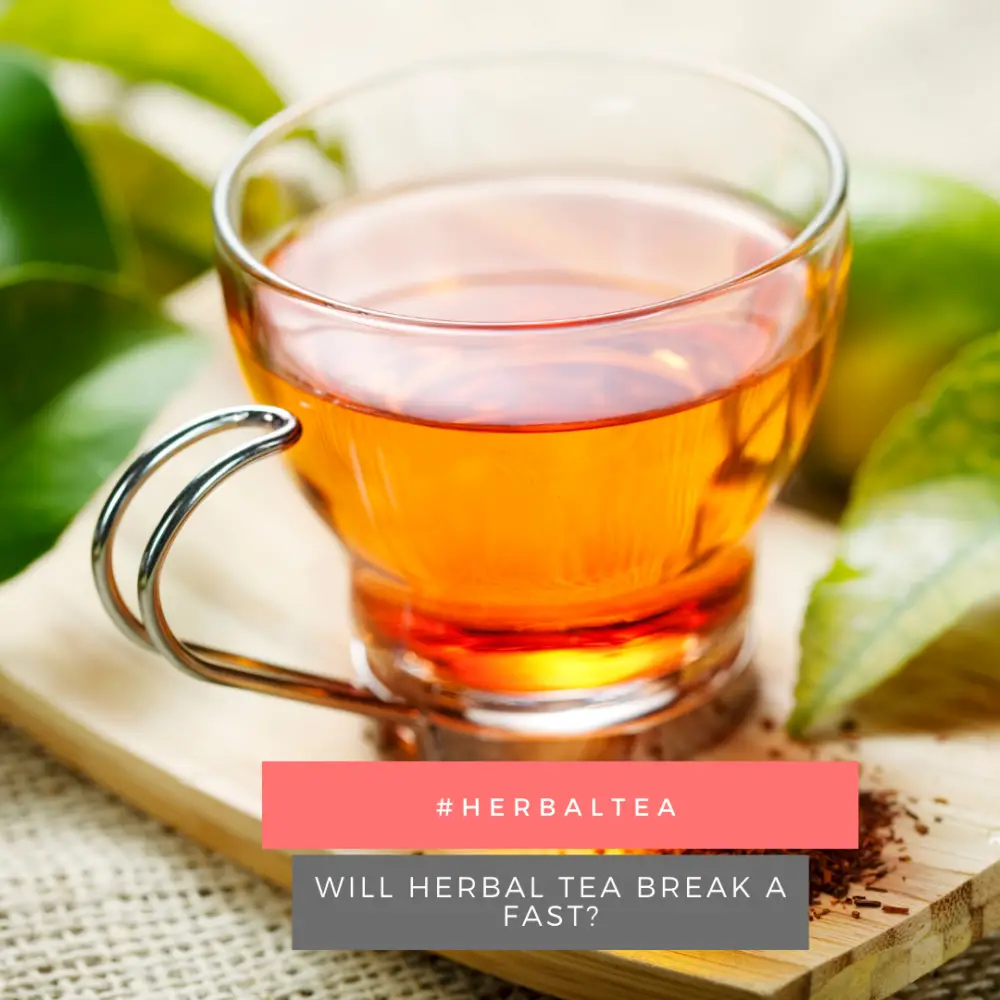 will herbal tea break a fast