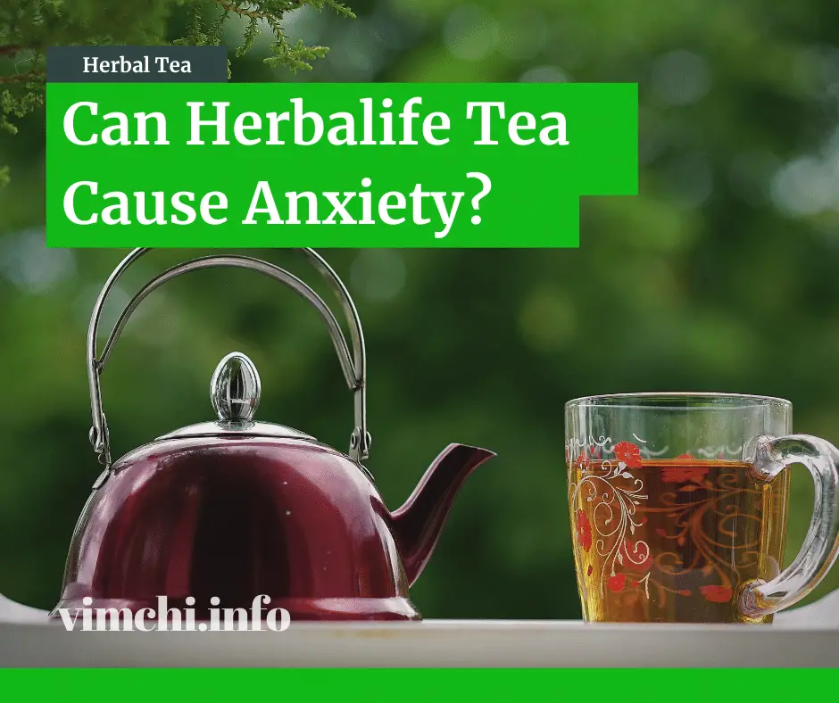 Can Herbalife Tea Cause Anxiety? 
