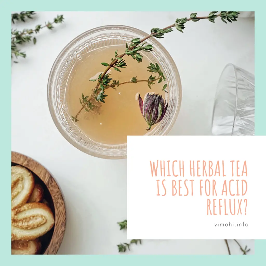 Which Herbal Tea is Best for Acid Reflux?