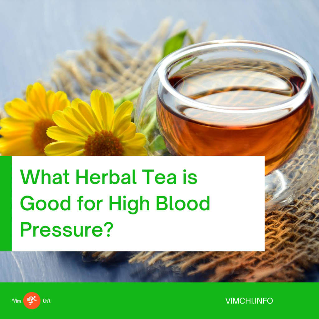 What Herbal Tea is Good for High Blood Pressure? 
