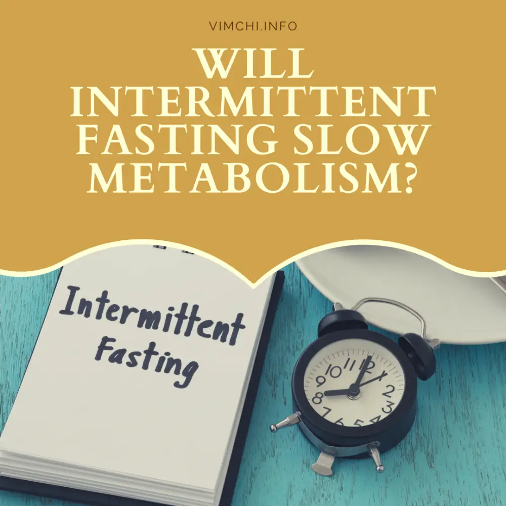 Will Intermittent Fasting Slow Metabolism? 