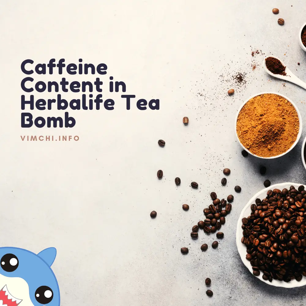 What is Herbalife Tea Bomb - caffeine content