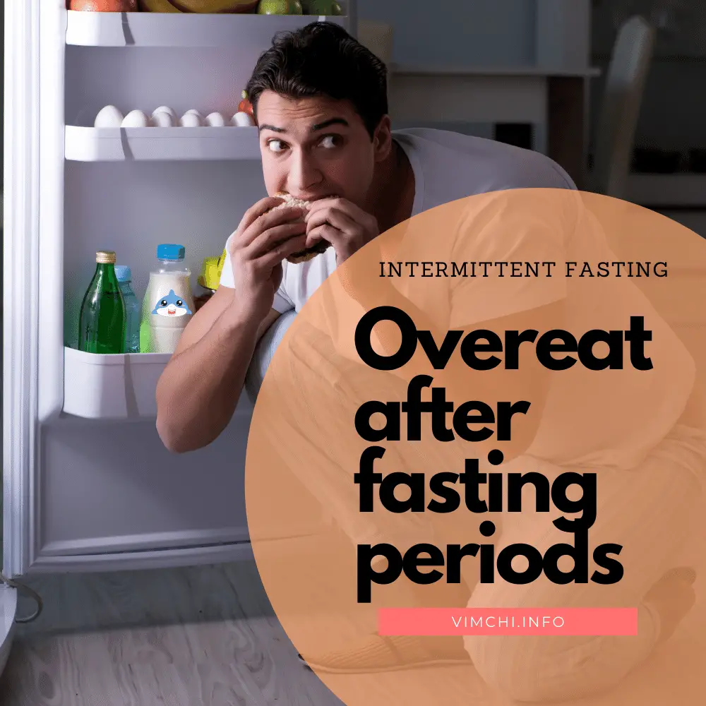 Intermittent Fasting Dangers - overeating