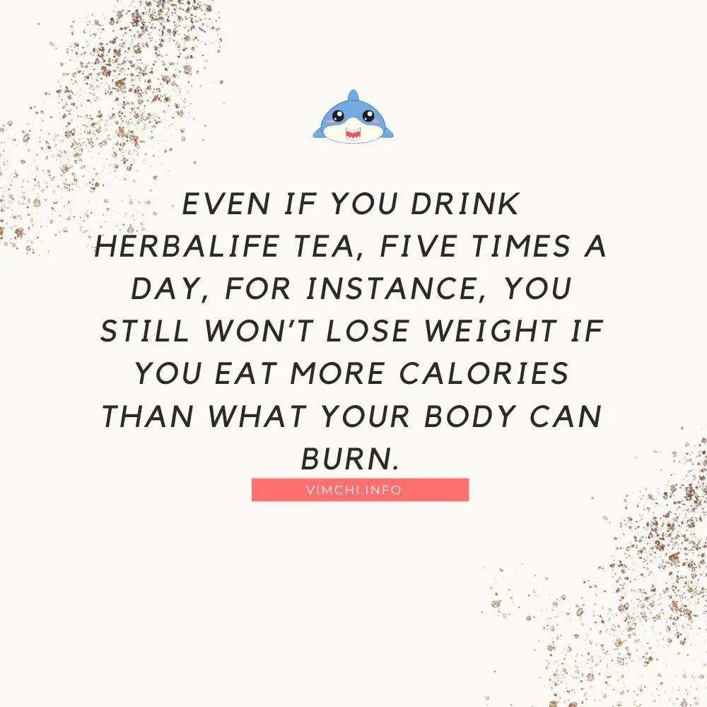 herbalife tea wont help you lose weight if