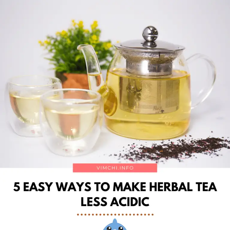 5 Easy Ways On How To Make Herbal Tea Less Acidic