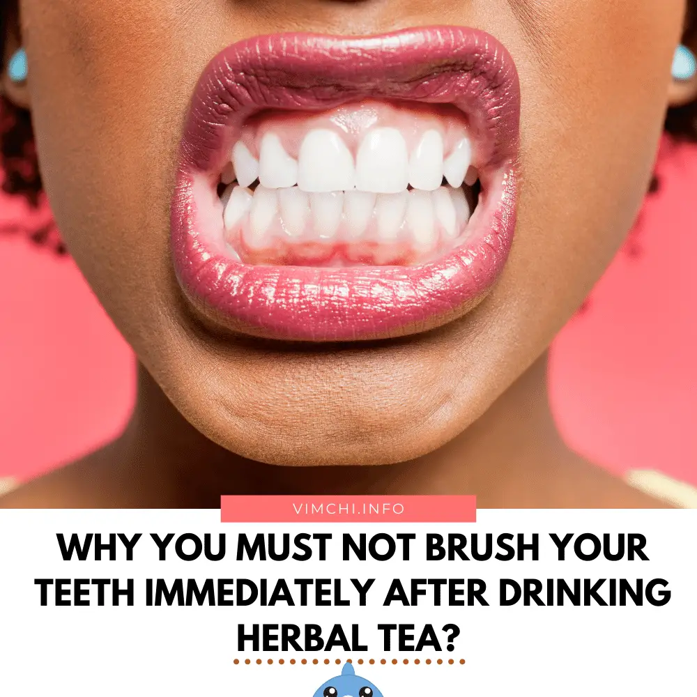how to make herbal tea less acidic - brushing teeth
