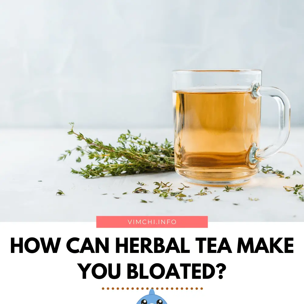 Can Herbal Tea Make You Bloated