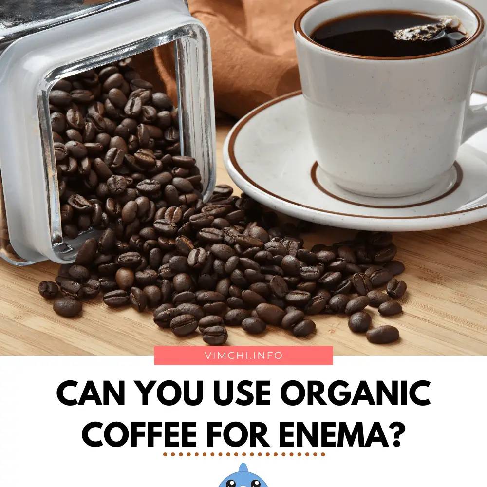 Can You Use Organic Coffee for Enema