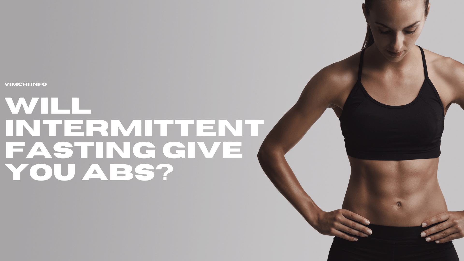 blocked Will intermittent fasting Give You Abs