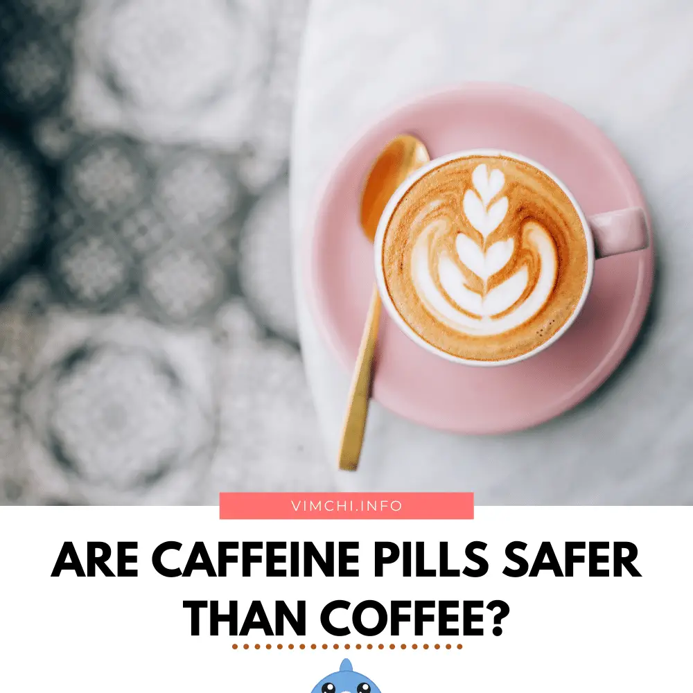 are caffeine pills safer than coffee