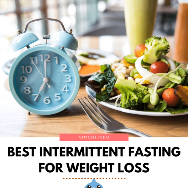 What Is The Best Intermittent Fasting For Weight Loss? - Vim Ch'i
