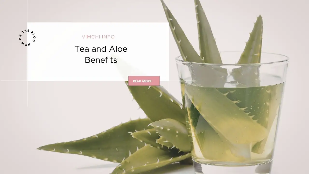 Tea and Aloe Benefits