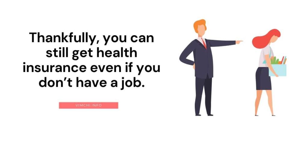 where to get health insurance without a job