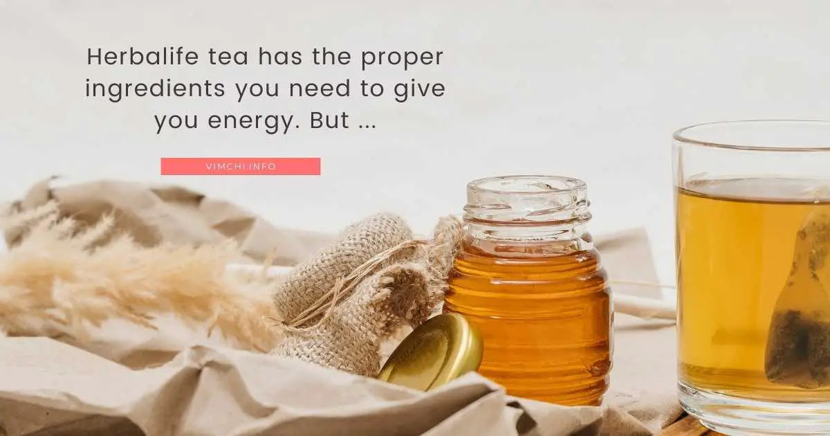 Does Herbalife Tea Give You Energy? Vim Ch'i