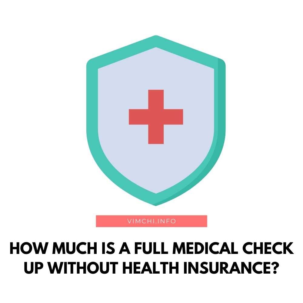 How Much is a Full Medical Check Up Without Health Insurance featured