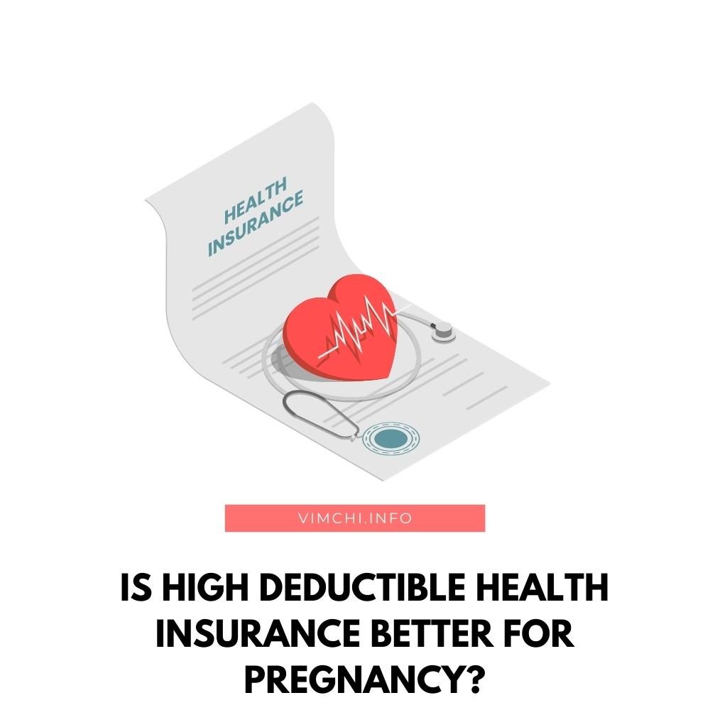 Is High Deductible Health Insurance Better for Pregnancy featured