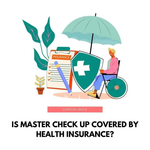 Is a master check up covered by in health insurance? What is covered and what is not? 