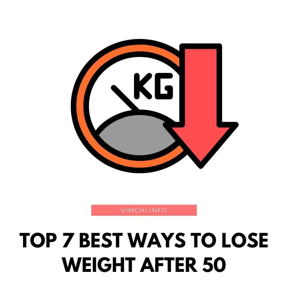 Top 7 Best Ways To Lose Weight After 50