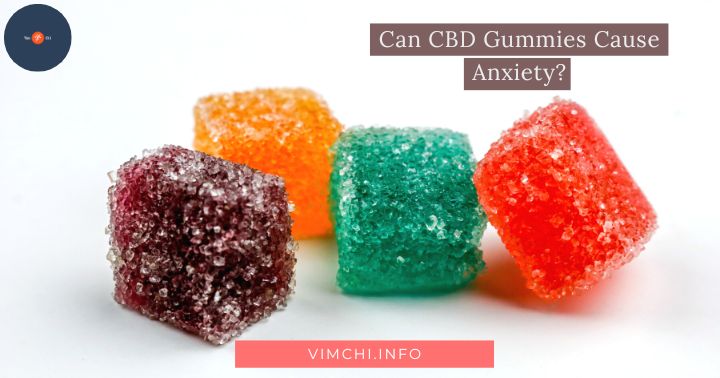 CBD gummies cause anxiety