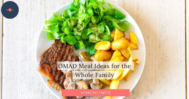 OMAD meal ideas for the whole family