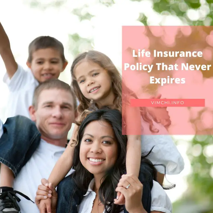 What Life Insurance Policy Never Expires featured