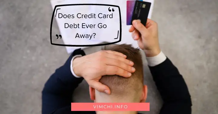 does credit card debt ever go away