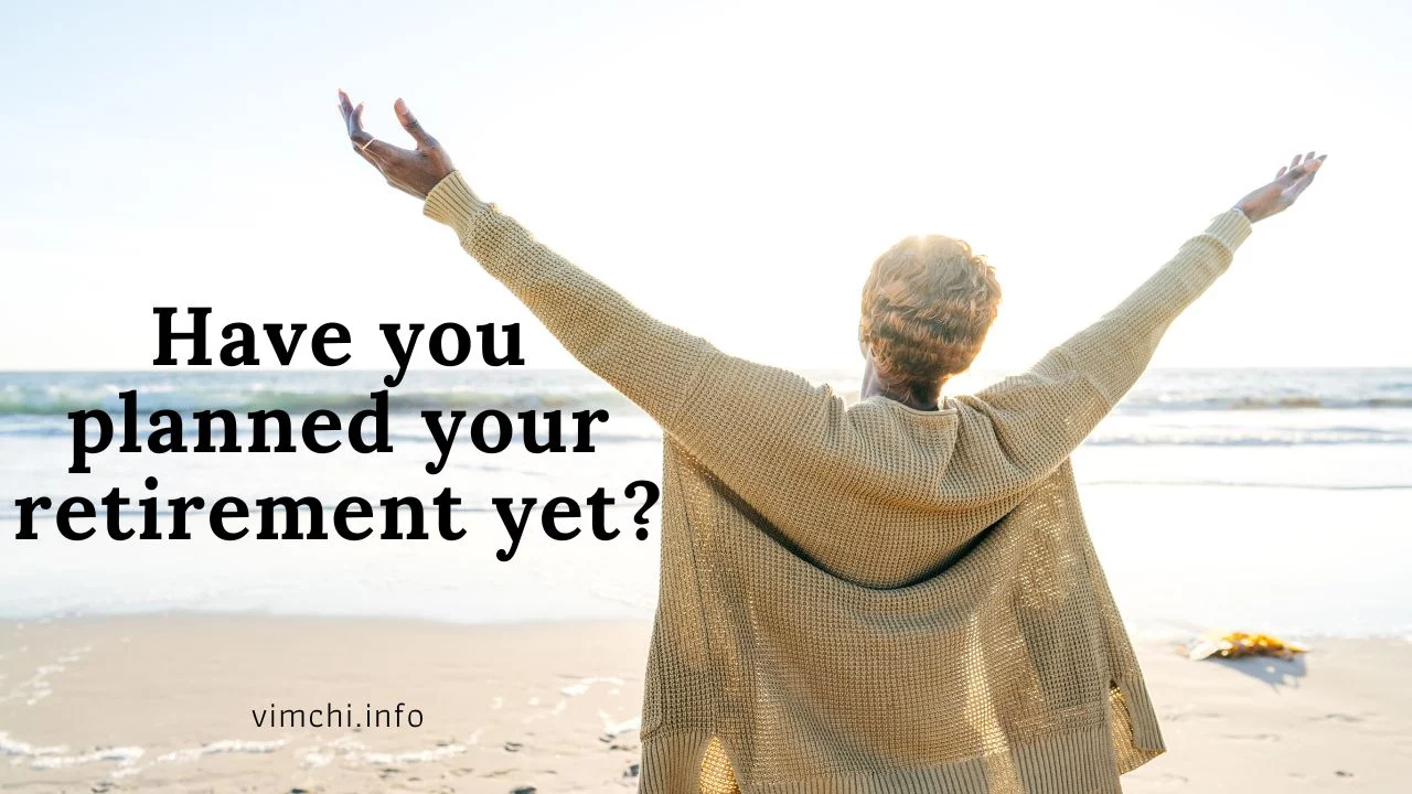 Have you planned your retirement yet