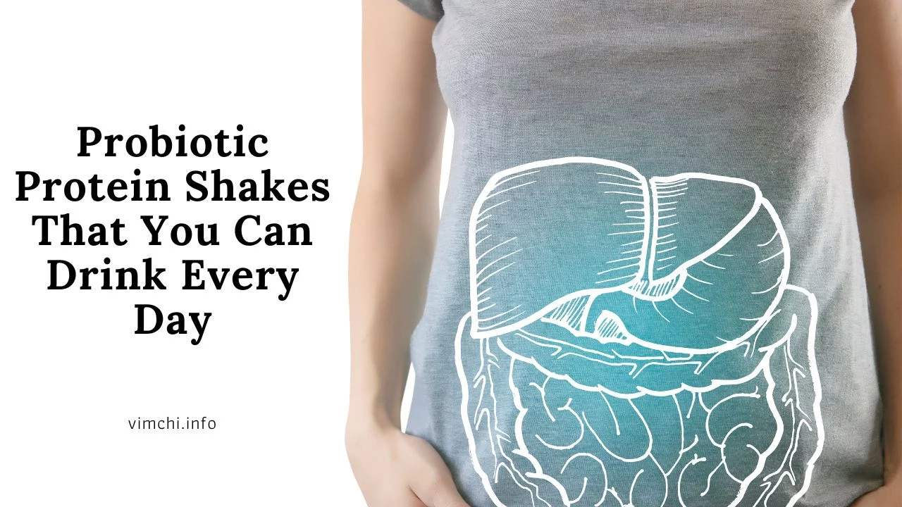 Probiotic Protein Shakes That You Can Drink Every Day