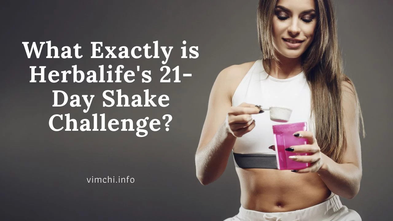 What Exactly is Herbalife's 21-Day Shake Challenge