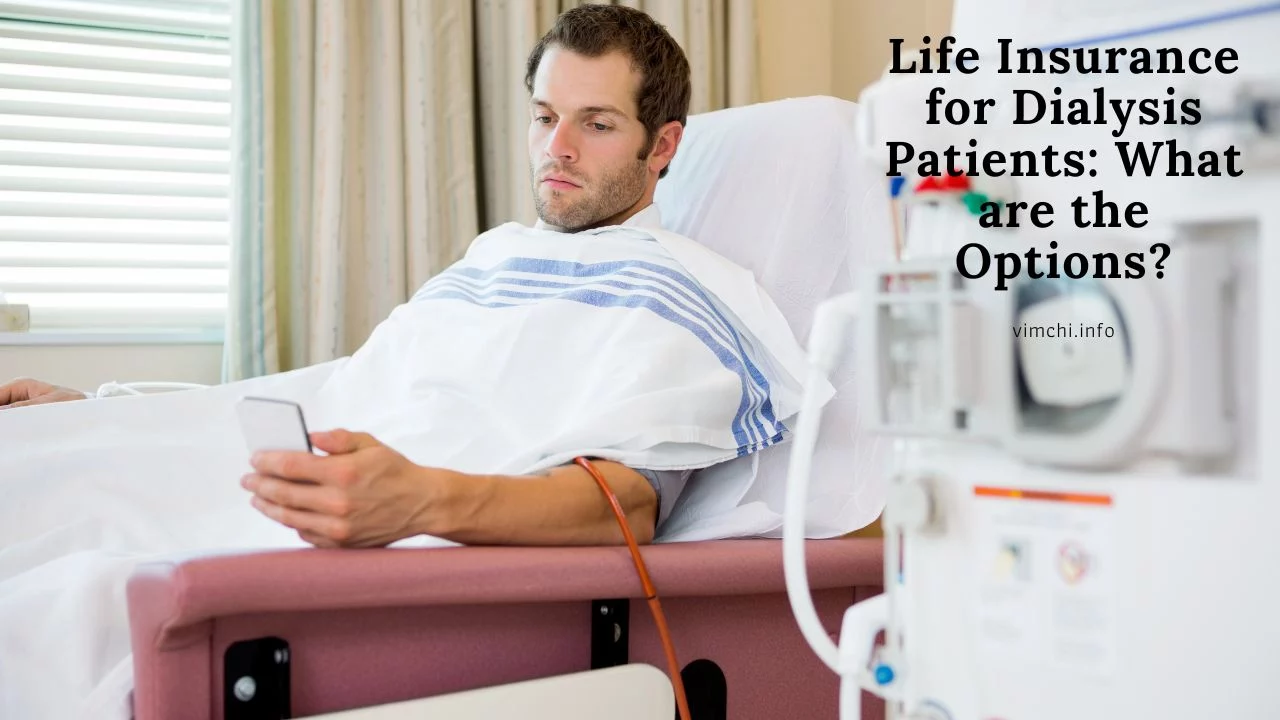 Life Insurance for Dialysis Patients What are the Options