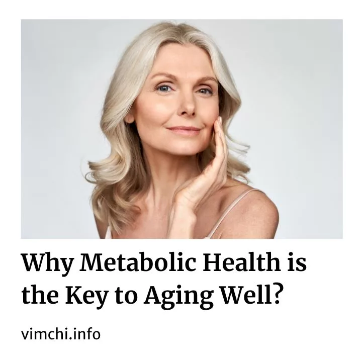 Why Metabolic Health is the Key to Aging Well featured