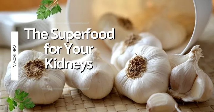 garlic is the superfood for your kidneys