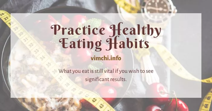 practice healthy eating habits