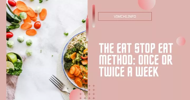 The Eat Stop Eat Method once or twice a week